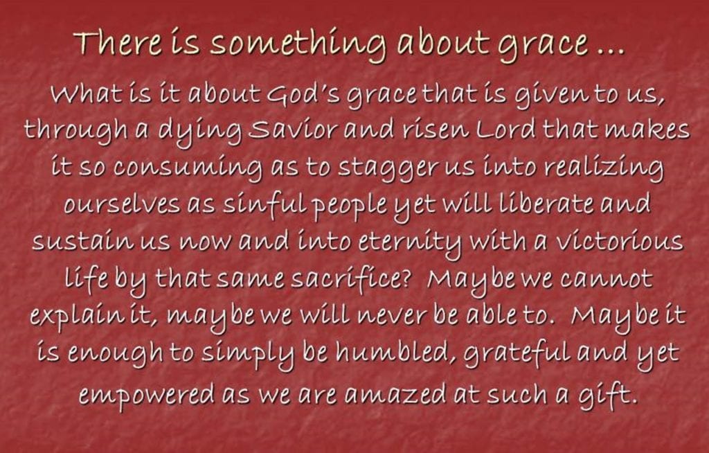 There is something about grace ...